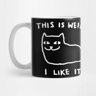 This is weird. I like it. Mug